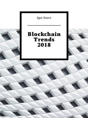 cover image of Blockchain Trends 2018